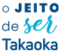 O jeito de ser Takaoka - Takaoka Dor